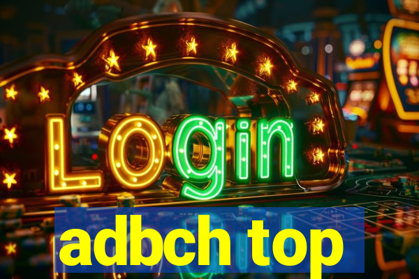 adbch top